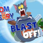 The Tom and Jerry Show Blast Off